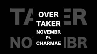 OVERTAKER  NOVEMBR Ft Charmae  Releases 110524  OVERTAKER EP  newmusic edm trapedm [upl. by Ursuline]