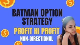 The Only Non Directional Option Strategy You Need Batman Option Strategy for Weekly amp Monthly [upl. by Geibel231]