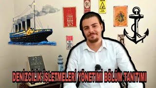 DENİZCİLİK İŞLETMELERİ YÖNETİMİ BÖLÜM TANITIMI [upl. by Nabru147]