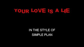 Simple Plan  Your Love Is A Lie  Karaoke  With Backing Vocals [upl. by Trstram]