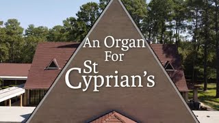 An Organ for St Cyprian’s [upl. by Brockwell]