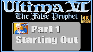 Ultima VI The False Prophet PC Walkthrough Part 1 Starting Out [upl. by Harli]