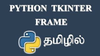 How to Create a Frame in Python  Tkinter    Tamil [upl. by Thorr]