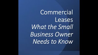 Commercial Leases  What the Small Business Owner Needs to Know [upl. by Seyer]