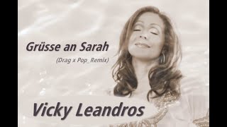 Vicky Leandros  Grüsse an Sarah Drag x PopRemix 2K21  only Promo [upl. by Trainor]