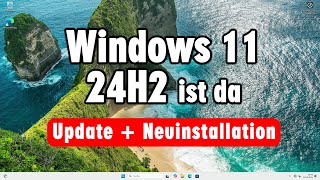 Windows 11 24H2  Download Installieren Update USBStick erstellen  2024 deutsch [upl. by Notla]