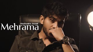 Mehrama official video  Shailendra Anand  Rohit Naudiyal [upl. by Goodrich593]