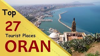 quotORANquot Top 27 Tourist Places  Oran Tourism  ALGERIA [upl. by Auberta973]