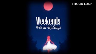 Freya Ridings  Weekends  1 HOUR LOOP amp LYRICS [upl. by Anelegna]