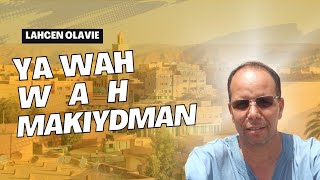 Lahcen Olavie 2022  Ya Wah Wah Makiydman  جديد الفنان لحسن اولافي [upl. by Htebaile]