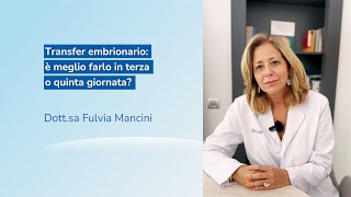 🇮🇹 È meglio trasferire lembrione in terza o quinta giornata  Dottssa Fulvia Mancini [upl. by Jacinta]