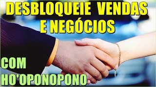 COMÉRCIO AUMENTAR as VENDAS e PROSPERAR nos NEGÓCIOS 108 X Hooponopono [upl. by Cleaves]