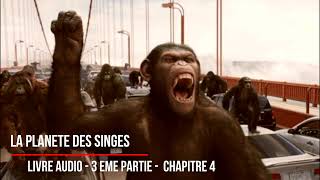 3ème partie La planète des singes Chapitre 4 francais Livre Audio [upl. by Eiger]