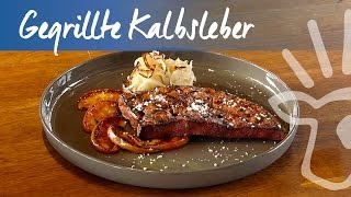 Gegrillte Kalbsleber  Rezept Kochen mit Kalbfleisch [upl. by Htiekram]