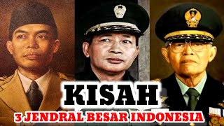 INDONESIA MEMILIKI JENDRAL BESAR‼️ SOEDIRMAN SOEHARTO NASUTION INI KISAH LENGKAPNYA [upl. by Kcirret100]