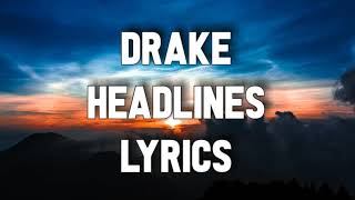 Drake  Headlines Lyrics [upl. by Akihsay]