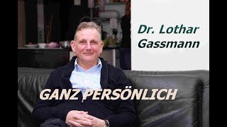 Dr LOTHAR GASSMANN GANZ PERSÖNLICH  über ESOTERIK seine LEBENSWENDE und den SINN DES LEBENS [upl. by Dirtsa]