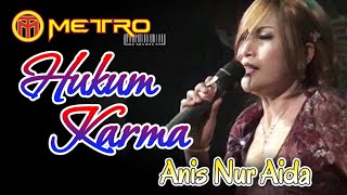 HUKUM KARMA Cover music METRO GAK NEKONEKO Vocal ANIS NUR AIDA [upl. by Bricker]