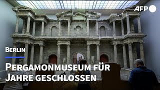 Berlin Pergamonmuseum bleibt für Jahre geschlossen  AFP [upl. by Crystie]