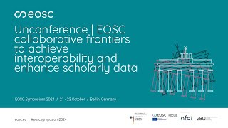 EOSC Symposium  Unconference  EOSC collaborative frontiers to achieve interoperability and [upl. by Lawson737]