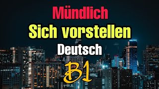 Mündlich Sich vorstellen Deutsch Niveau B1 🤙👍 [upl. by Arch]