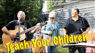 Teach Your Children  Crosby Stills amp Nash Cover [upl. by Yonina60]