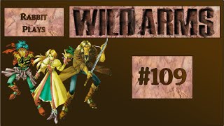 Wild Arms Playthrough Part 109  “One Perishes As Another Rises” [upl. by Heinrike]