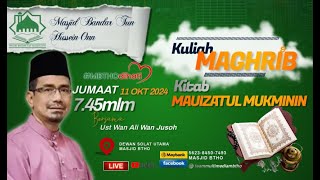 📣🕌🎥  LIVE  KULIAH MAGHRIB 🎥🕌📣 UST WAN ALI WAN JUSOH quot KITAB MAUIZATUL MUKMININ quot [upl. by Peggy626]