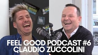 FEEL GOOD PODCAST 6  Claudio Zuccolini [upl. by Jeromy]