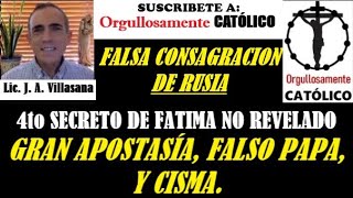 JOSE ALBERTO VILLASANA FALSA CONSAGRACIÓN DE RUSIA GRAN CISMA 4TA PTE DE SECRETO FATIMA 2 de 3 [upl. by Halas]