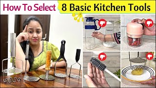 How To Select Basic Kitchen Tools  8 Smart Kitchen Essentials  Best Kitchen Tools  Must Haves [upl. by Annice]