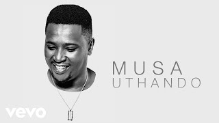 Musa  Uthando Audio [upl. by Notnef]