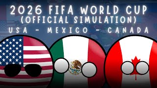 2026 FIFA World Cup  Official Simulation  Countryballs [upl. by Edmonda]