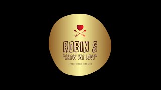 ROBIN S Show Me Love Stonebridge Club Mix [upl. by Yert]