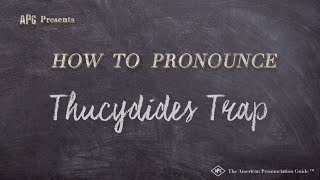 How to Pronounce Thucydides Trap Real Life Examples [upl. by Entruoc273]