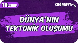 Dünyanın Tektonik Oluşumu  10Sınıf Coğrafya 2025 [upl. by Ed]