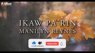 Manilyn Reynes  Ikaw Pa Rin Official Lyric Video [upl. by Hands]