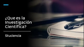 ¿Qué es la Investigación Científica [upl. by Bonis938]