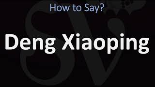 How to Pronounce Deng Xiaoping CORRECTLY [upl. by Noramac]