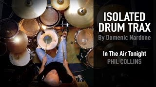 In The Air Tonight  Phil Collins  Isolated Drum Cover By Domenic Nardone [upl. by Ayle]