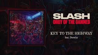 Slash feat Dorothy quotKey To The Highwayquot  Official Audio [upl. by Rance]