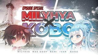 Episode Spesial  Milyhya x Kobo Kanaeru [upl. by Ardnnaed]