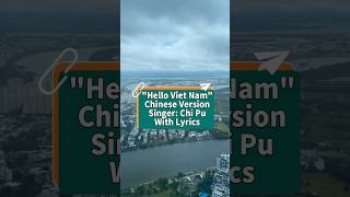 quotHello Vietnamquot chinese version by Chi Pu vietnam music chipu viralvideo shorts travel [upl. by Coletta849]