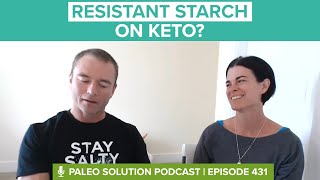 Resistant Starch on Keto  Q2  QampA 24  Ep 431 [upl. by Acsot495]