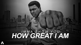 Muhammad Ali  IMMA SHOW YOU HOW GREAT I AM [upl. by Ahk]