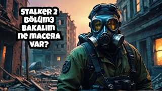 STALKER 2 Bölüm 3 Sırları Keşfediyoruz [upl. by Panchito10]