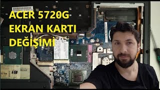 Acer 5720g ekran kartı değişimi notebook laptop laptoptamir ekrankartitamiri [upl. by Lleira]