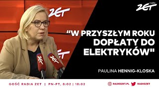 Paulina HennigKloska quotW przyszłym roku dopłaty do elektrykówquot  Gość Radia ZET [upl. by Lletnohs514]