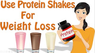 Protein Powder For Weight Loss How To Use Protein Shakes For Weight Loss [upl. by Niles]