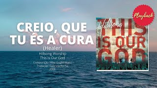 CREIO QUE TU ÉS A CURA Healer PLAYBACK  HILLSONG WORSHIP GABRIELA ROCHA [upl. by Dez389]